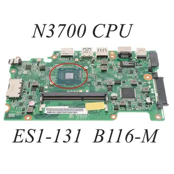 НОВЫЙ для ACER Aspire ES1-131 B116-M B116-MP Материнская плата ноутбука N3700 Процессор NBMYK11005 NB.MYK11.005 DAZHKDMB6E0